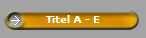 Titel A - E